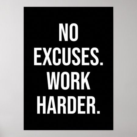 No Excuses, Work Harder - Motivational Poster