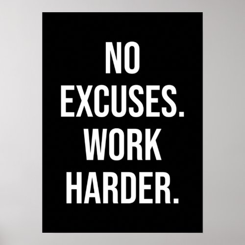 No Excuses Work Harder _ Motivational Poster