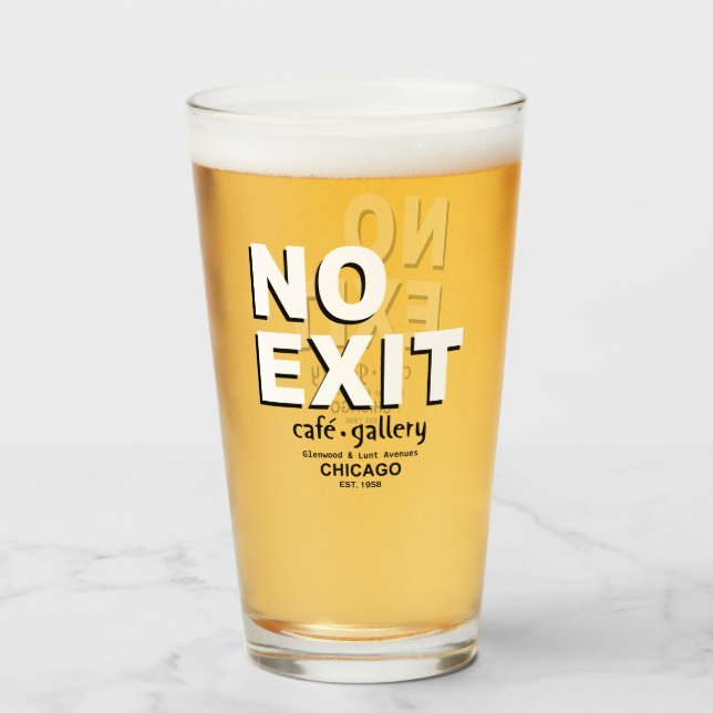 No Exit Café, Gallery, Chicago. EST. 1958 Glass (Front Filled)