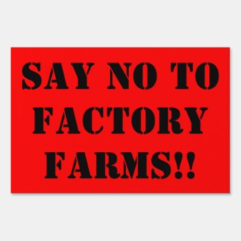 No Factory Farming Sign by GreenCannon at Zazzle