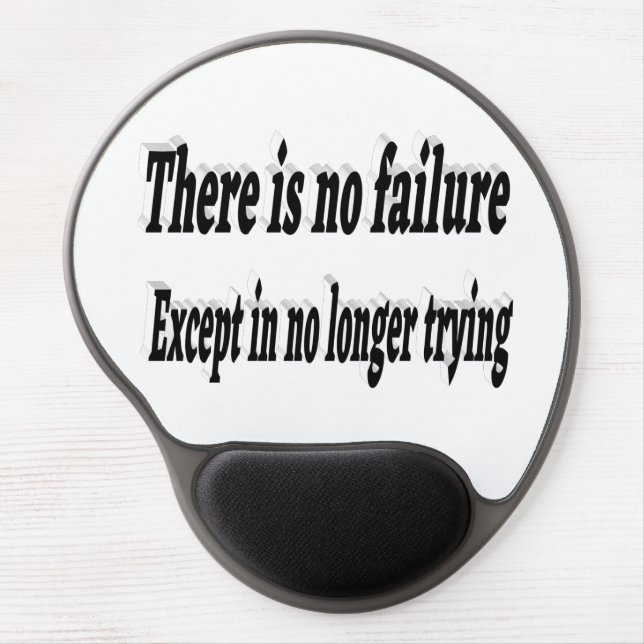 No Failure Except Not Trying Motivational Quote  Gel Mouse Pad (Front)