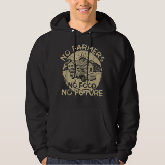 No Farmers No Food No a Future Farmer Country Farm Hoodie