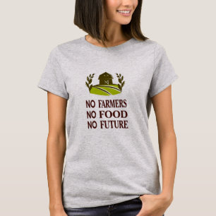 no farmers no food no future light steel T-Shirt