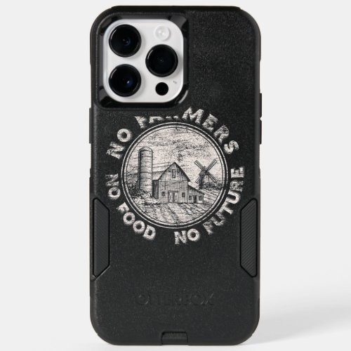 No Farmers No Food No Future OtterBox iPhone 14 Pro Max Case