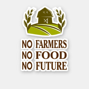 no farmers no food no future sticker