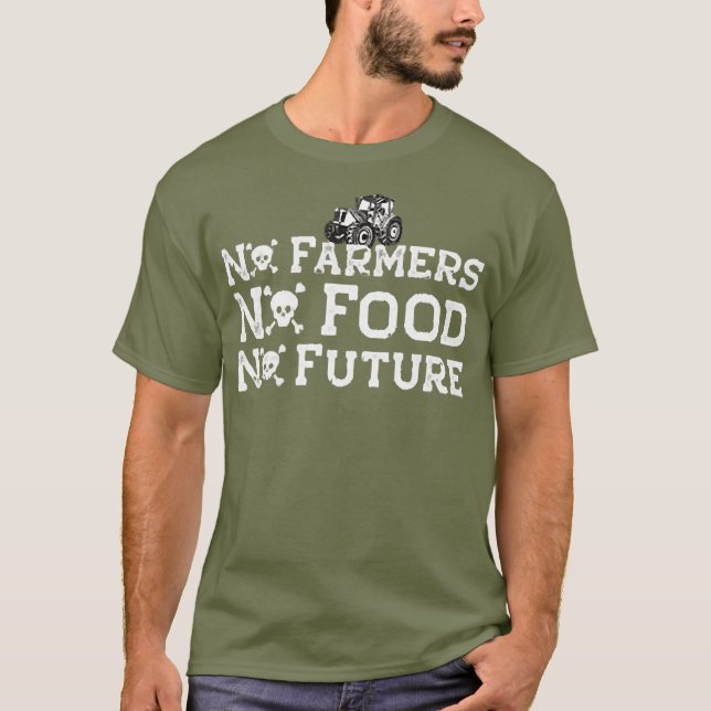 No Farmers No Food No Future T-Shirt (Front)