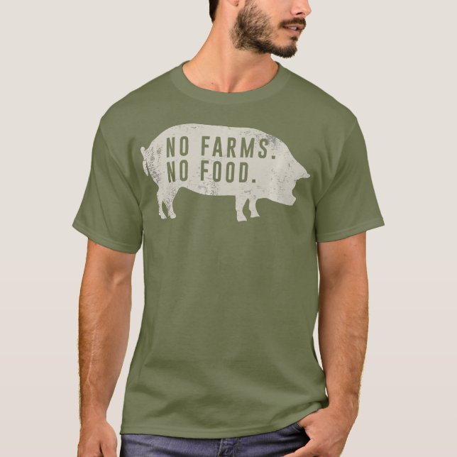 No Farms No Food Tshirt Sustainable Agriculture (Front)