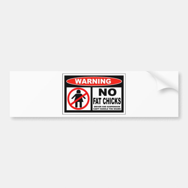 No Fat Chicks Bumper Sticker (Front)