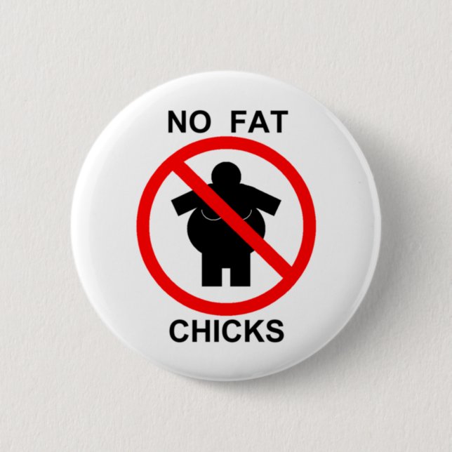 No Fat Chicks Button (Front)