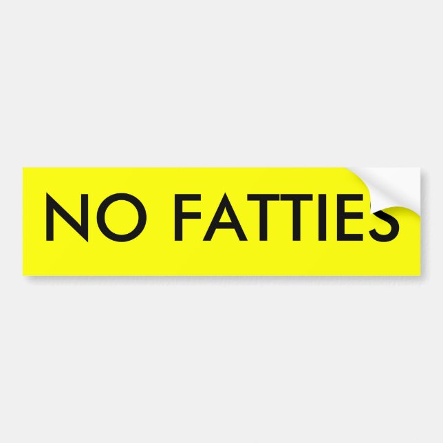 NO FATTIES BUMPER STICKER (Front)