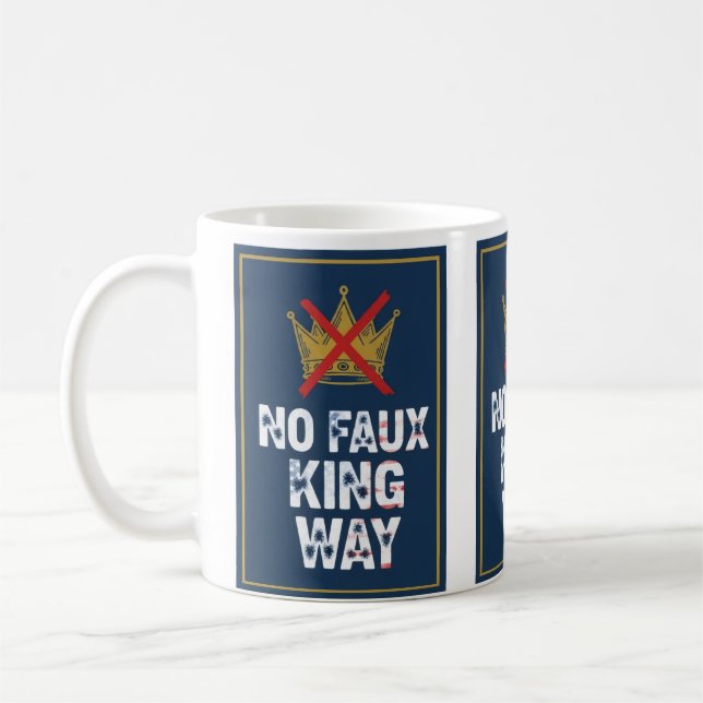 No Faux King Way Coffee Mug (Left)
