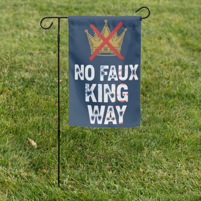 No Faux King Way Garden Flag (In SItu)