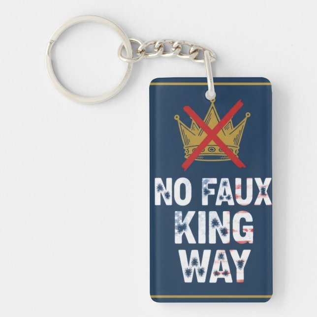 No Faux King Way Keychain (Front)