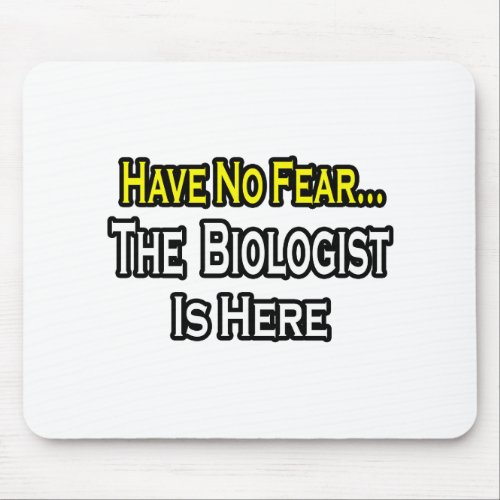 No FearBiologist Mouse Pad