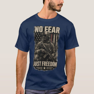 No Fear Just Freedom American Soldier USA Military T-Shirt