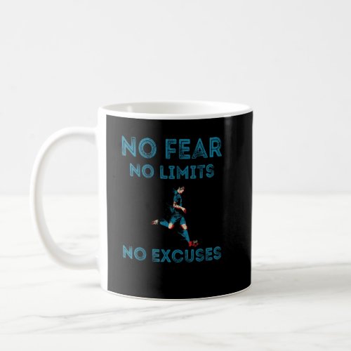 No Fear No Limits No Excuses Motivational Soccer 1 Coffee Mug