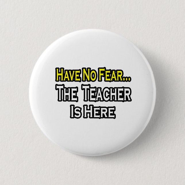 No Fear...Teacher Button (Front)