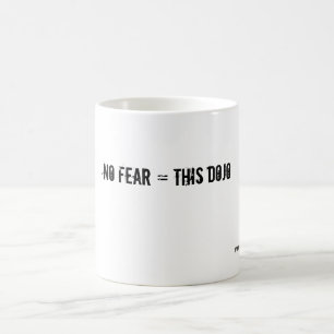 no fear = this dojo (mug) coffee mug