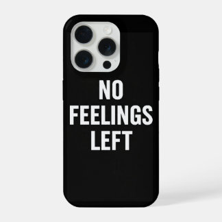 No Feelings Left Bold Meme Phone Case Dark Humor S