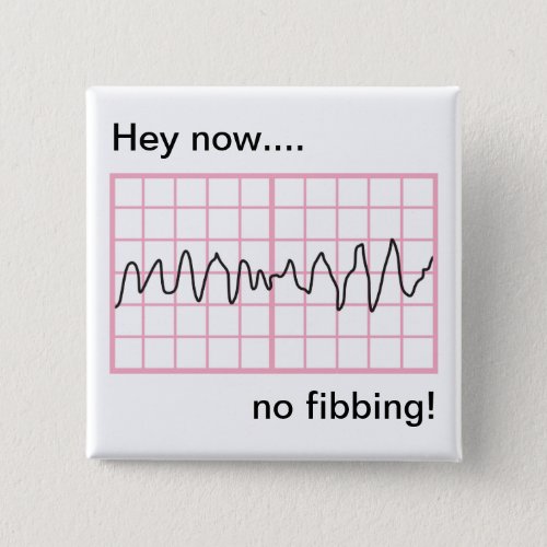 No fibbing Vfib Humorous Cardiology Button