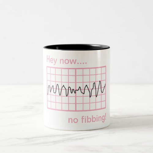 No Fibbing Vfib Humorous Cardiology Two_Tone Coffee Mug