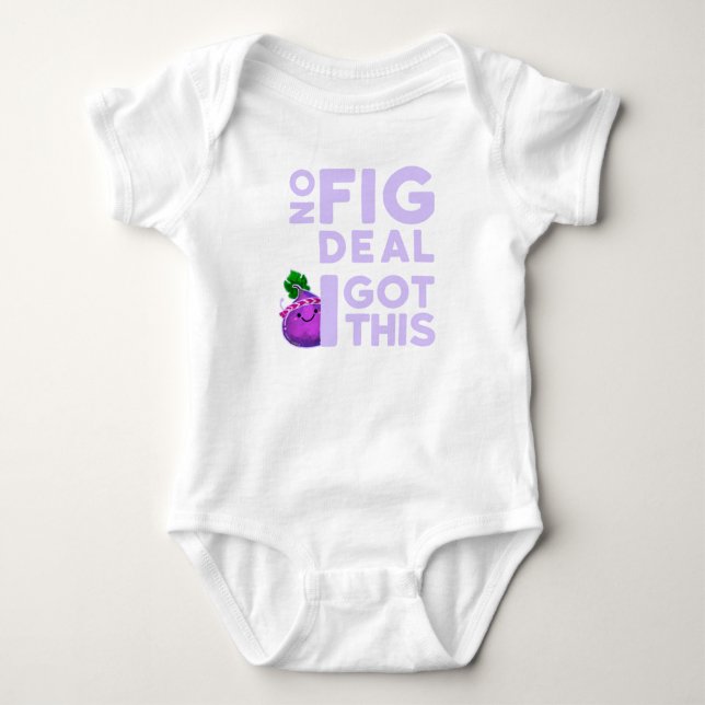 No Fig Deal I Got This! - Punny Garden Baby Bodysuit (Front)