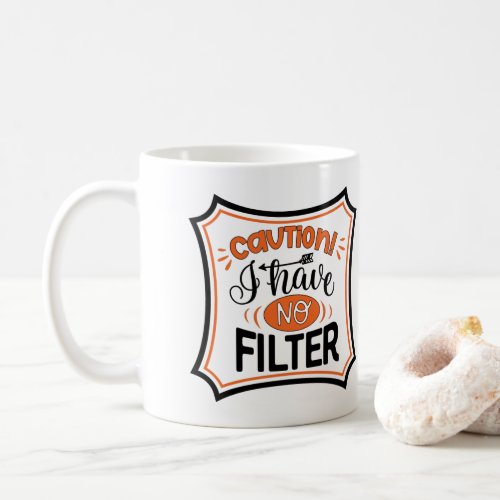 No Filter Coffee Mug