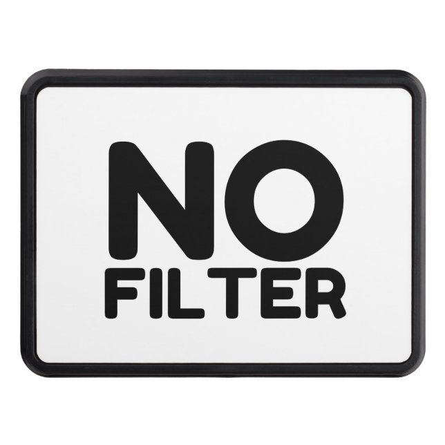 No Filter Funny Quote Hitch Cover (Front)