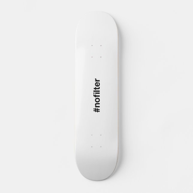 No filter  skateboard (Front)