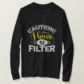 No Filter  T-Shirt