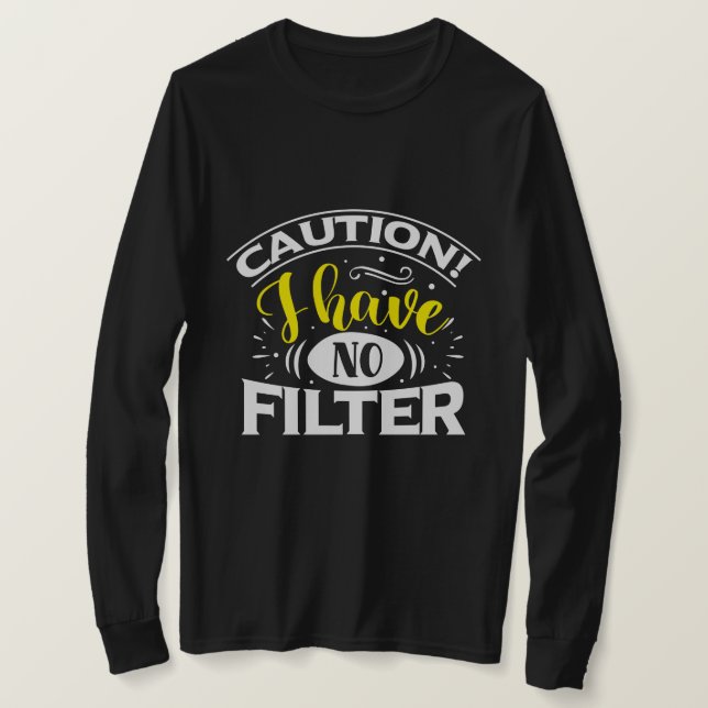 No Filter  T-Shirt (Design Front)