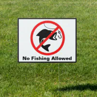 No Fishing Allowed Private Lake Dock or Pond Yard Sign