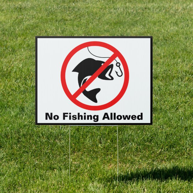 No Fishing Allowed Private Lake Dock or Pond Yard Sign (Insitu)
