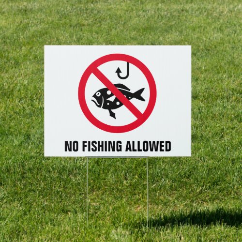 No fishing allowed prohibited forbidden yard sign