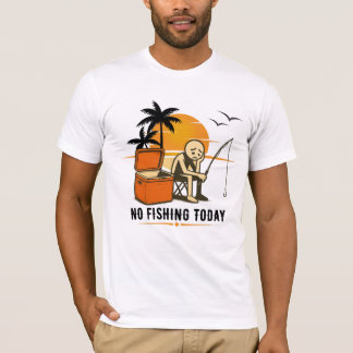 No Fishing Today Sad Stickman Fishing Lovers T-Shirt