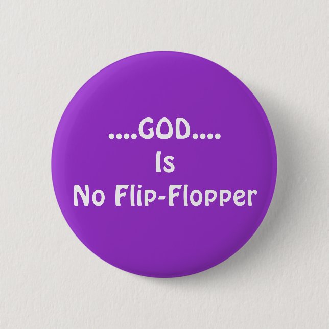 No Flip-Flopper Pinback Button (Front)