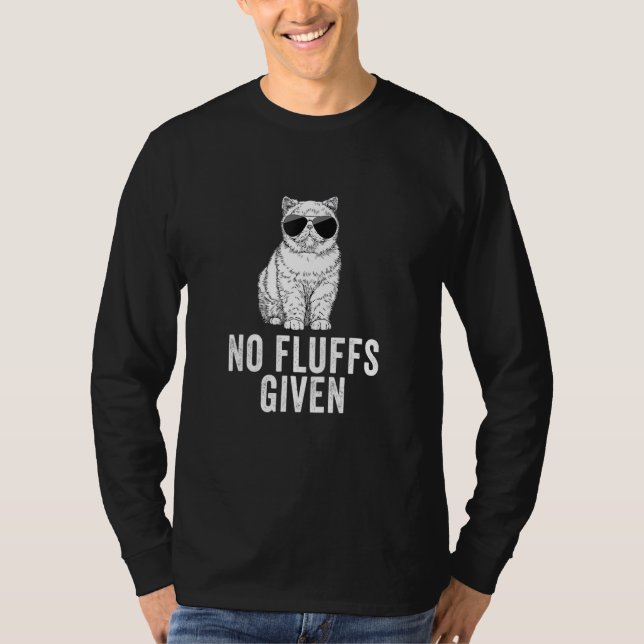 No Fluffs Given Cat Mom Exotic Shorthair Cat Dad T-Shirt (Front)