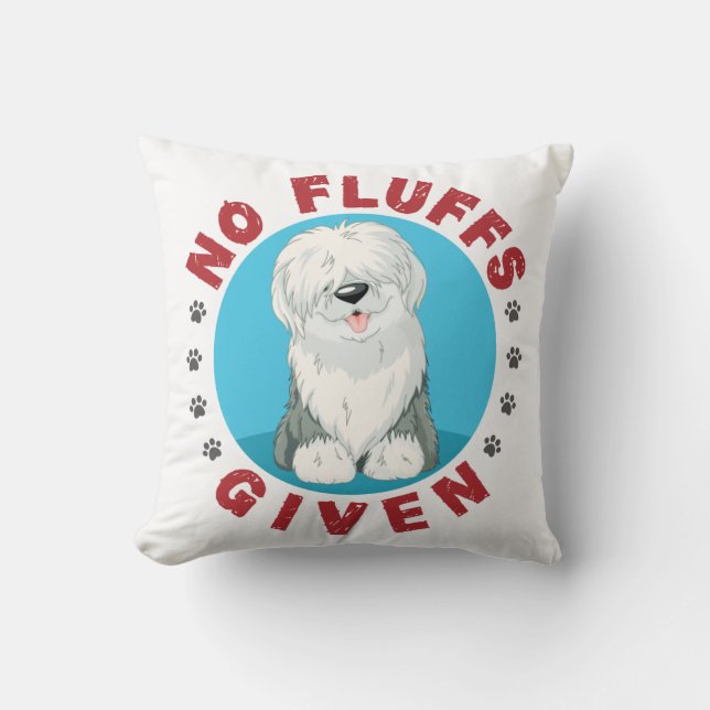 No Fluffs Given English Sheepdog Throw Pillow (Front)