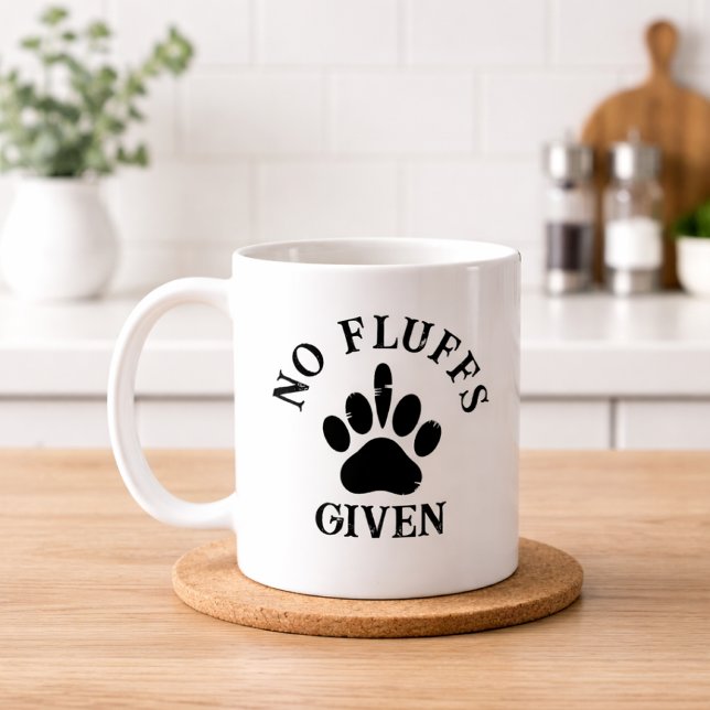 No Fluffs Given Funny Dog Owner Humor Quote Coffee Mug (No fluffs given mug quote)