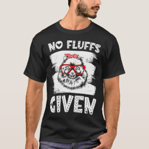 No Fluffs Given Pom Puppies Pomeranian Breeders T-Shirt