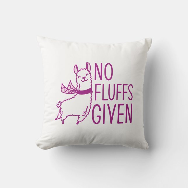 No Fluffs Given Throw Pillow (Front)