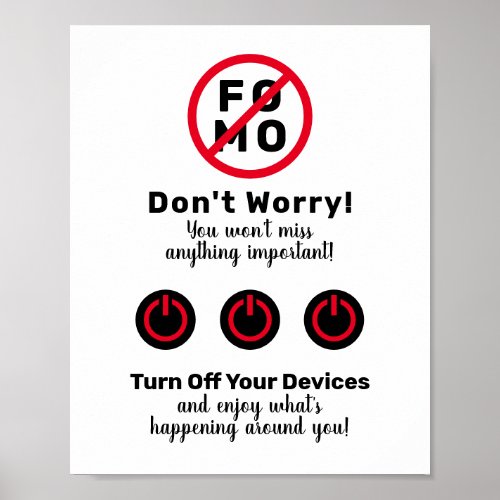 No FOMO Fear Of Missing Out Turn Off You Devices Poster