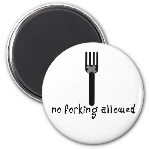 No Forking Allowed Magnet