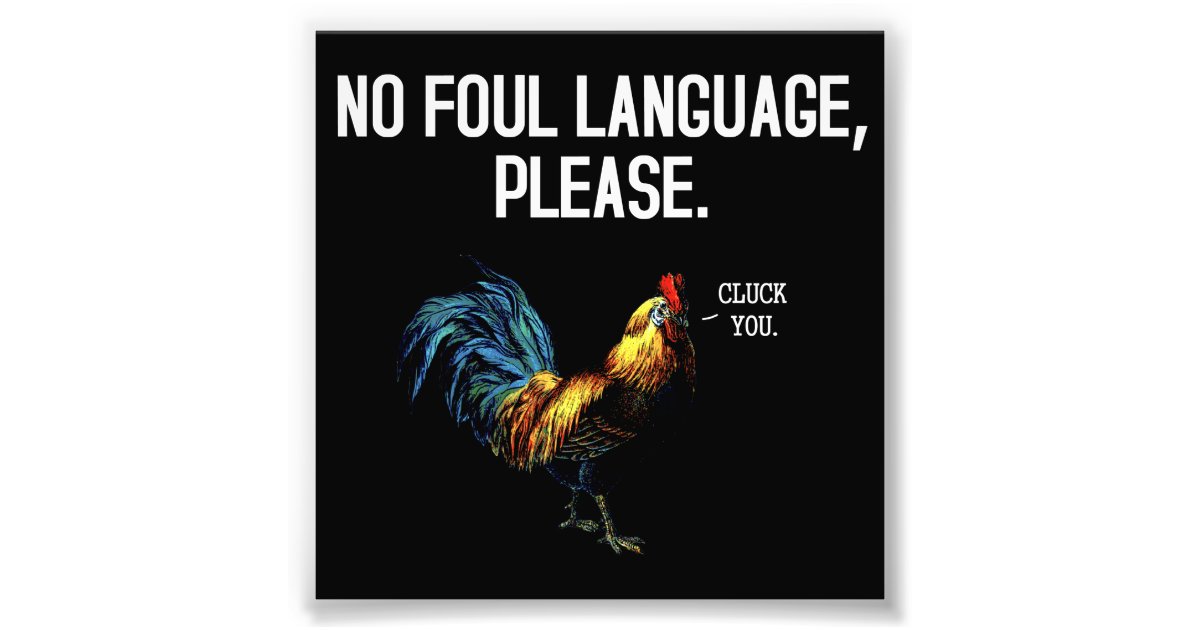 no-foul-language-fowl-photo-print-zazzle