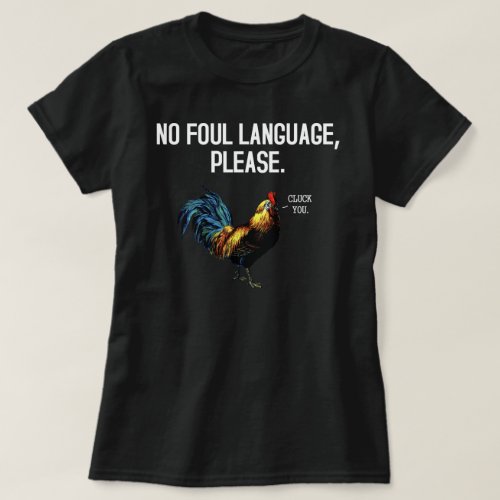 No Foul Language Fowl T_Shirt