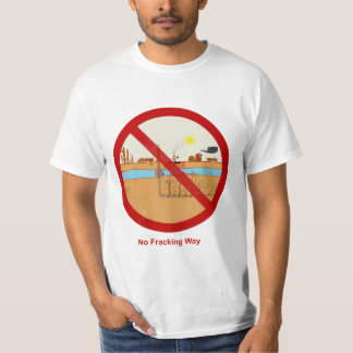 No Fracking Way T-Shirt