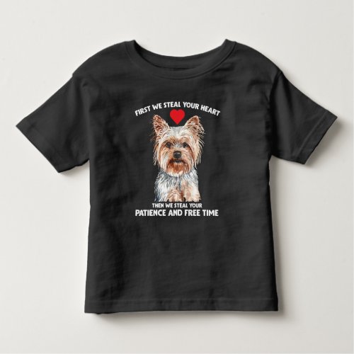 No Free Time and Patience Yorkie  Yorkshire Toddler T_shirt