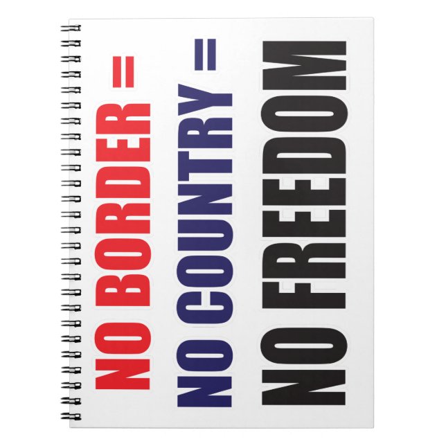 No-Freedom-No Border Notebook (Front)