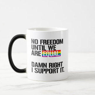 No Freedom until we are equal Color Morph Mug