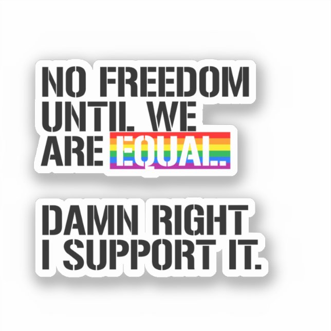 No Freedom Until We are Equal Sticker (Front)